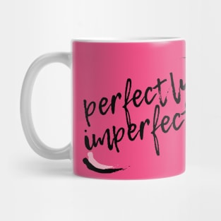 Perfectly Imperfect Mug